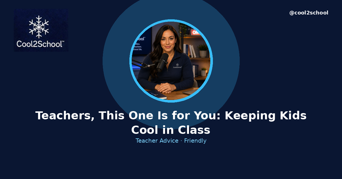 Keeping Kids Cool in Class: Essential Tips for Teachers